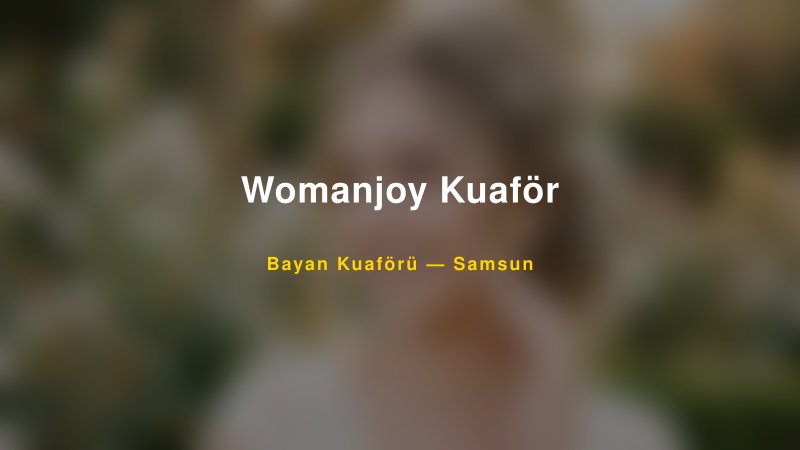 Womanjoy Kuaför — Samsun Kır Düğünü Mekanı Rehberi